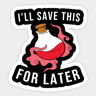 I'll save this health potion for later Sticker